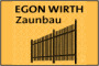 EGON WIRTH - Zaunbau -